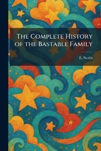 The Complete History of the Bastable Family