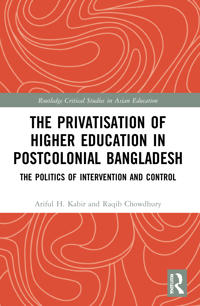 Bokomslag för "The Privatisation of Higher Education in Postcolonial Bangladesh"