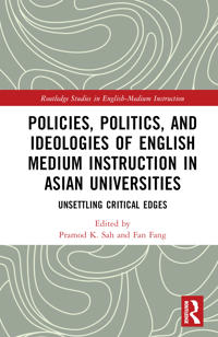 Policies, Politics, and Ideologies of English-Medium Instruction in Asian Universities