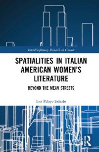 Spatialities in Italian American Women’s Literature