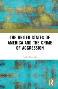 Bokomslag för "The United States of America and the Crime of Aggression"
