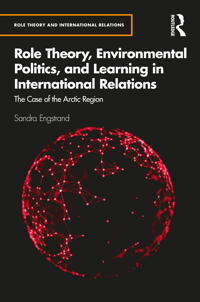 Bokomslag för "Role Theory, Environmental Politics, and Learning in International Relations"
