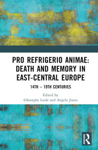 Pro refrigerio animae: Death and Memory in East-Central Europe