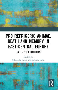 Bokomslag för "Pro refrigerio animae: Death and Memory in East-Central Europe"