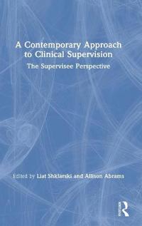 A Contemporary Approach to Clinical Supervision