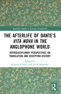 The Afterlife of Dante’s Vita Nova in the Anglophone World
