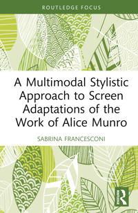 Bokomslag för "A Multimodal Stylistic Approach to Screen Adaptations of the Work of Alice Munro"