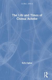 Kirjan kansi "The Life and Times of Chinua Achebe"