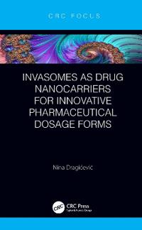 Bokomslag för "Invasomes as Drug Nanocarriers for Innovative Pharmaceutical Dosage Forms"