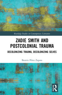 Kirjan kansi "Zadie Smith and Postcolonial Trauma"