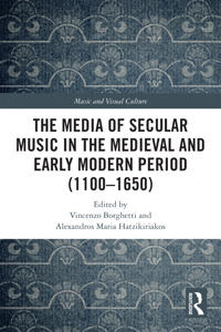 Bokomslag for "The Media of Secular Music in the Medieval and Early Modern Period (1100–1650)"