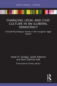 Bokomslag för "Changing Legal and Civic Culture in an Illiberal Democracy"