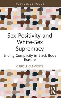 Bokomslag för "Sex Positivity and White-Sex Supremacy"