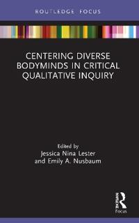 Kirjan kansi "Centering Diverse Bodyminds in Critical Qualitative Inquiry"