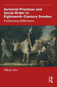 Bokomslag för "Sartorial Practices and Social Order in Eighteenth-Century Sweden"