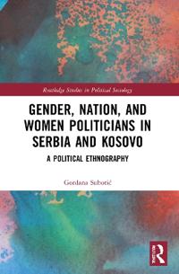 Gender, Nation and Women Politicians in Serbia and Kosovo