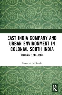Kirjan kansi "East India Company and Urban Environment in Colonial South India"