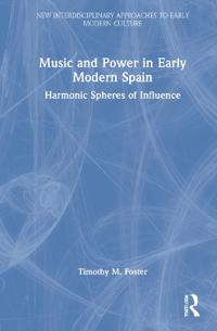 Music and Power in Early Modern Spain
