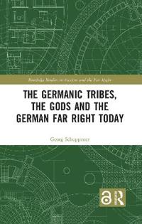 The Germanic Tribes, the Gods and the German Far Right Today