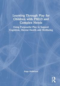 Learning Through Play for Children with PMLD and Complex Needs