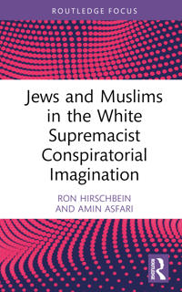 Bokomslag för "Jews and Muslims in the White Supremacist Conspiratorial Imagination"