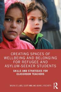 Bokomslag for "Creating Spaces of Wellbeing and Belonging for Refugee and Asylum-Seeker Students"