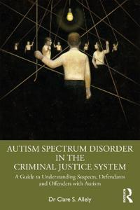 Bokomslag för "Autism Spectrum Disorder in the Criminal Justice System"