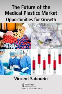 Bokomslag för "The Future of the Medical Plastics Market"