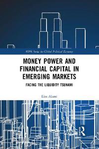 Bokomslag för "Money Power and Financial Capital in Emerging Markets"
