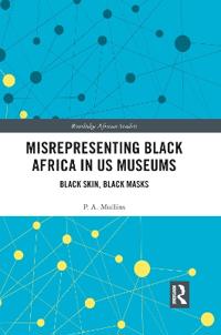 Bokomslag för "Misrepresenting Black Africa in U.S. Museums"