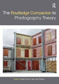 The Routledge Companion to Photography Theory