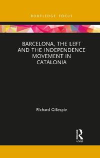Bokomslag för "Barcelona, the Left and the Independence Movement in Catalonia"