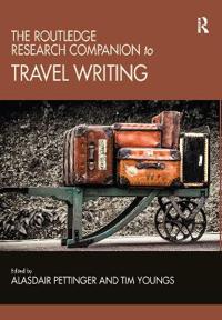 The Routledge Research Companion to Travel Writing