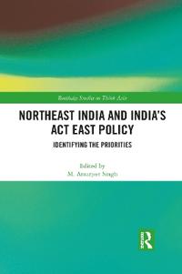 Bokomslag för "Northeast India and India's Act East Policy"