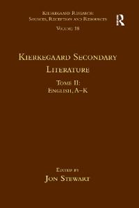 Bokomslag för "Volume 18, Tome II: Kierkegaard Secondary Literature"