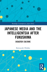 Japanese Media and the Intelligentsia after Fukushima