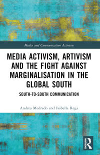Bokomslag för "Media Activism, Artivism and the Fight Against Marginalisation in the Global South"
