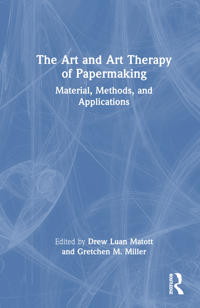 Bokomslag för "The Art and Art Therapy of Papermaking"