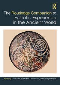 Bokomslag för "The Routledge Companion to Ecstatic Experience in the Ancient World"