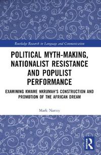 Political Myth-making, Nationalist Resistance and Populist Performance