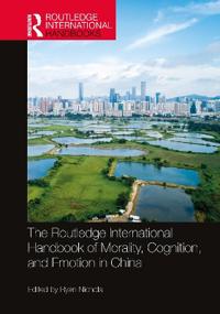 The Routledge International Handbook of Morality, Cognition, and Emotion in China