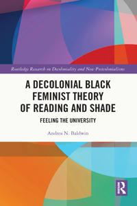 Bokomslag för "A Decolonial Black Feminist Theory of Reading and Shade"