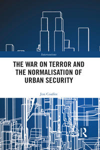 The War on Terror and the Normalisation of Urban Security