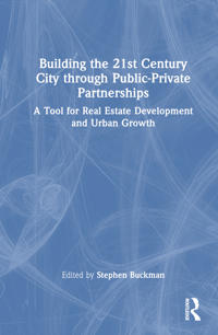 Bokomslag för "Building the 21st Century City through Public-Private Partnerships"