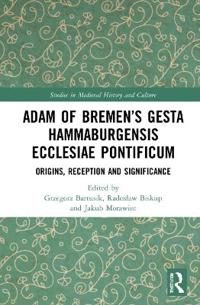 Bokomslag för "Adam of Bremen’s Gesta Hammaburgensis Ecclesiae Pontificum"