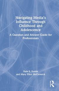 Bokomslag för "Navigating Media’s Influence Through Childhood and Adolescence"