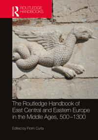 Bokomslag for "The Routledge Handbook of East Central and Eastern Europe in the Middle Ages, 500-1300"