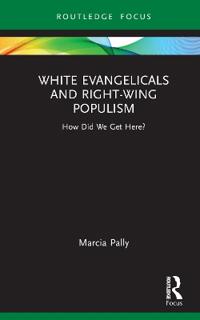 Bokomslag for "White Evangelicals and Right-Wing Populism"