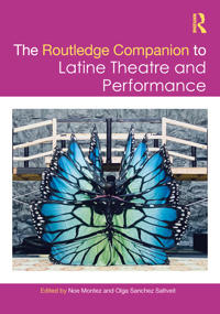 Bokomslag för "The Routledge Companion to Latine Theatre and Performance"