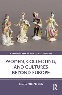 Bokomslag för "Women, Collecting, and Cultures Beyond Europe"